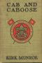 [Gutenberg 22497] • Cab and Caboose: The Story of a Railroad Boy